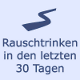 Piktogramm für Zeitraum Rauschtrinken in den letzten 30 Tagen ist ausgewählt